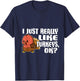 I Just Really Like Turkeys Ok Cute Turkey Costume T-Shirt - T-Shirt | Navy