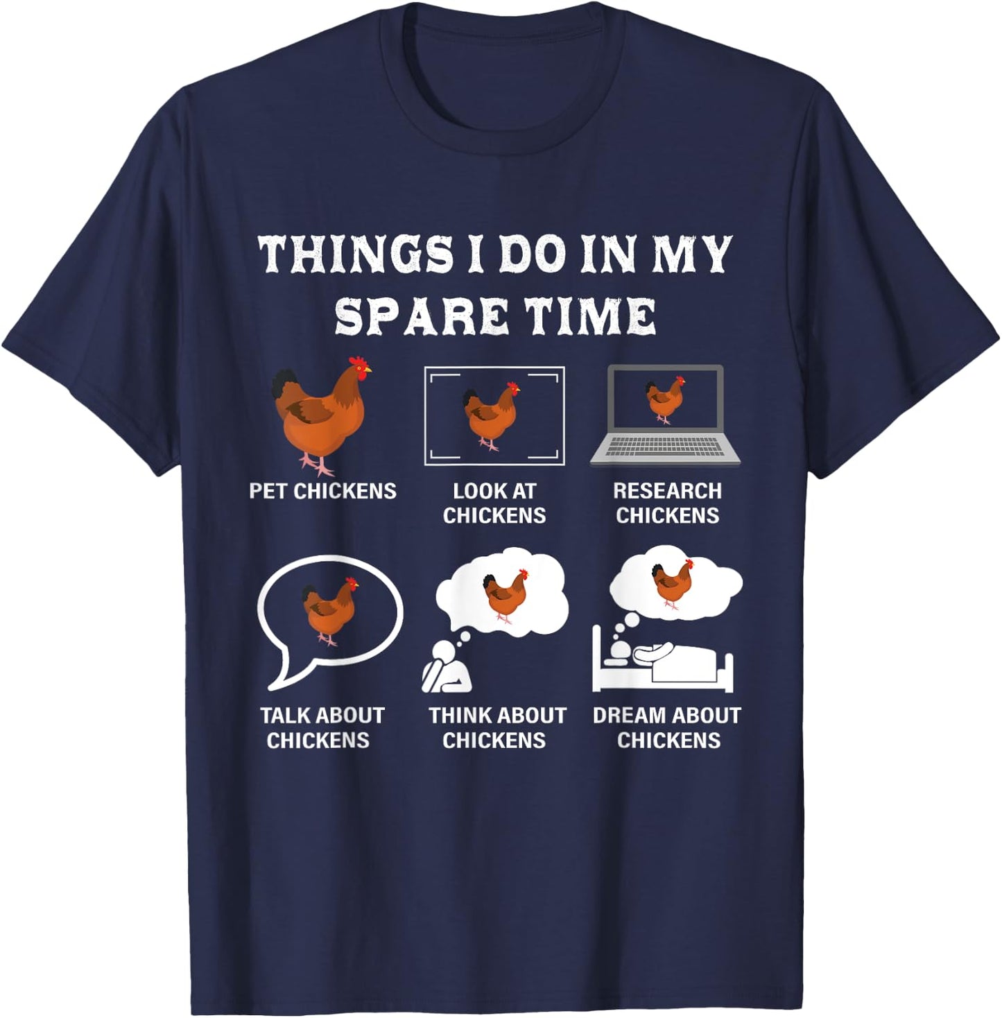 Things I Do In My Spare Time Chicken Lover Farmer Chickens T-Shirt - T-Shirt | Navy