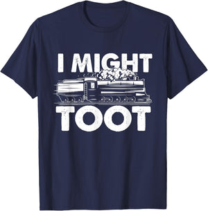 I Might Toot - Train Lover Steam Locomotive Railway Railroad T-Shirt - T-Shirt | Navy