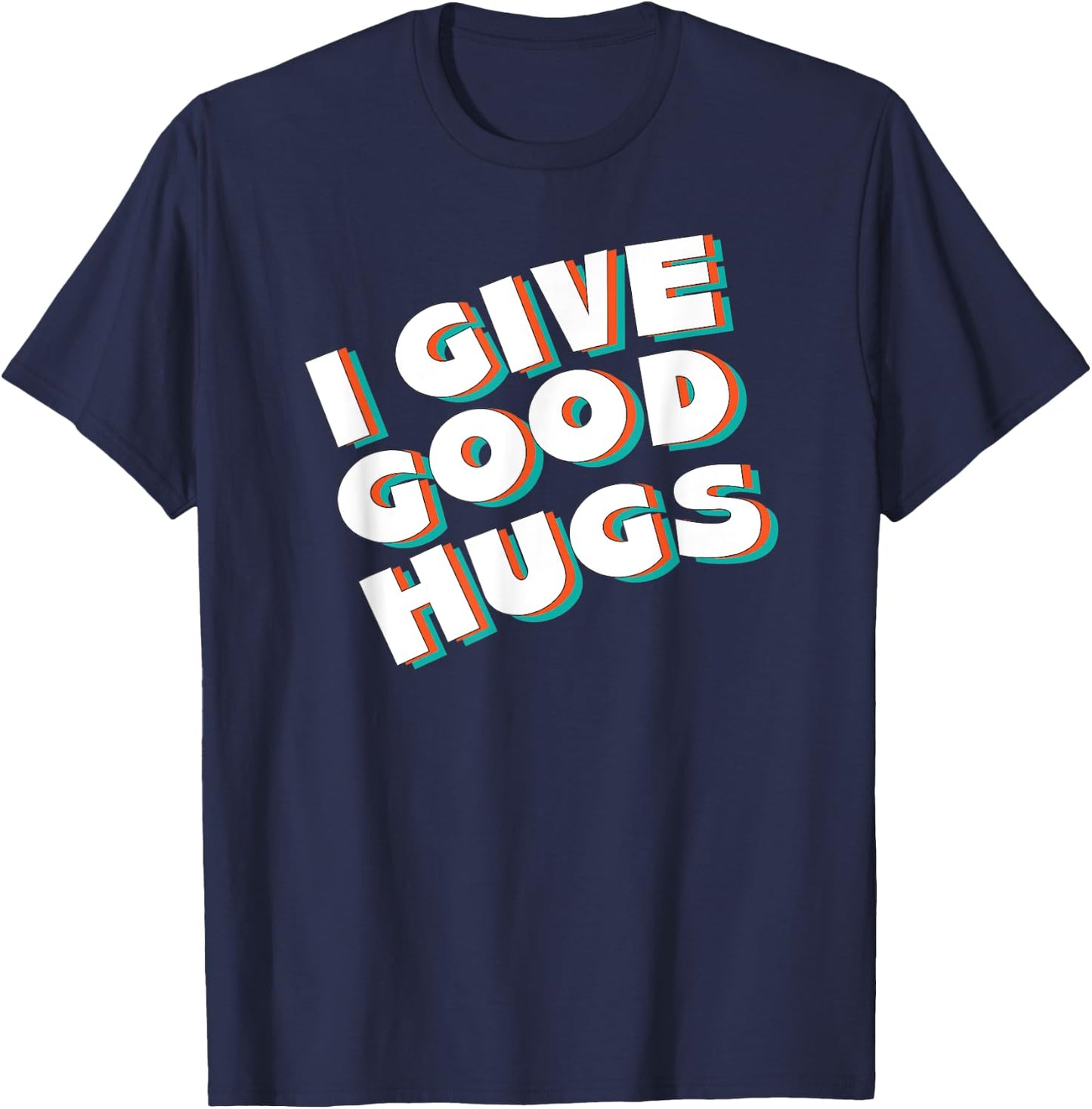 I Give Good Hugs T-Shirt - T-Shirt | Navy