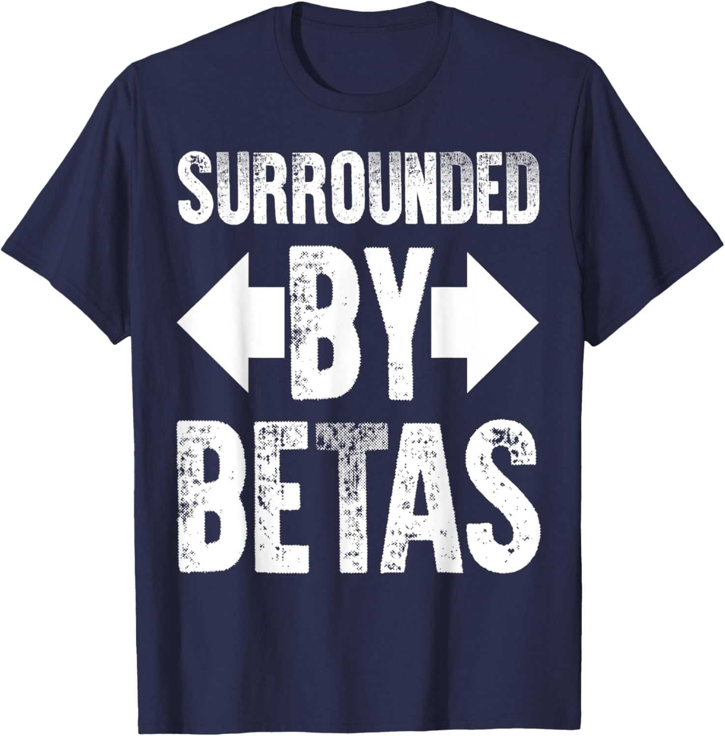 Alpha Dog Funny Surrounded By Betas Men Women T-Shirt - T-Shirt | Navy