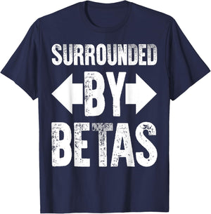 Alpha Dog Funny Surrounded By Betas Men Women T-Shirt - T-Shirt | Navy