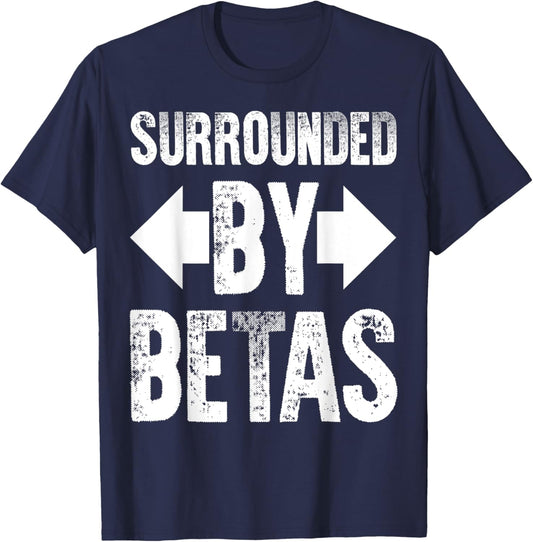 Alpha Dog Funny Surrounded By Betas Men Women T-Shirt - T-Shirt | Navy