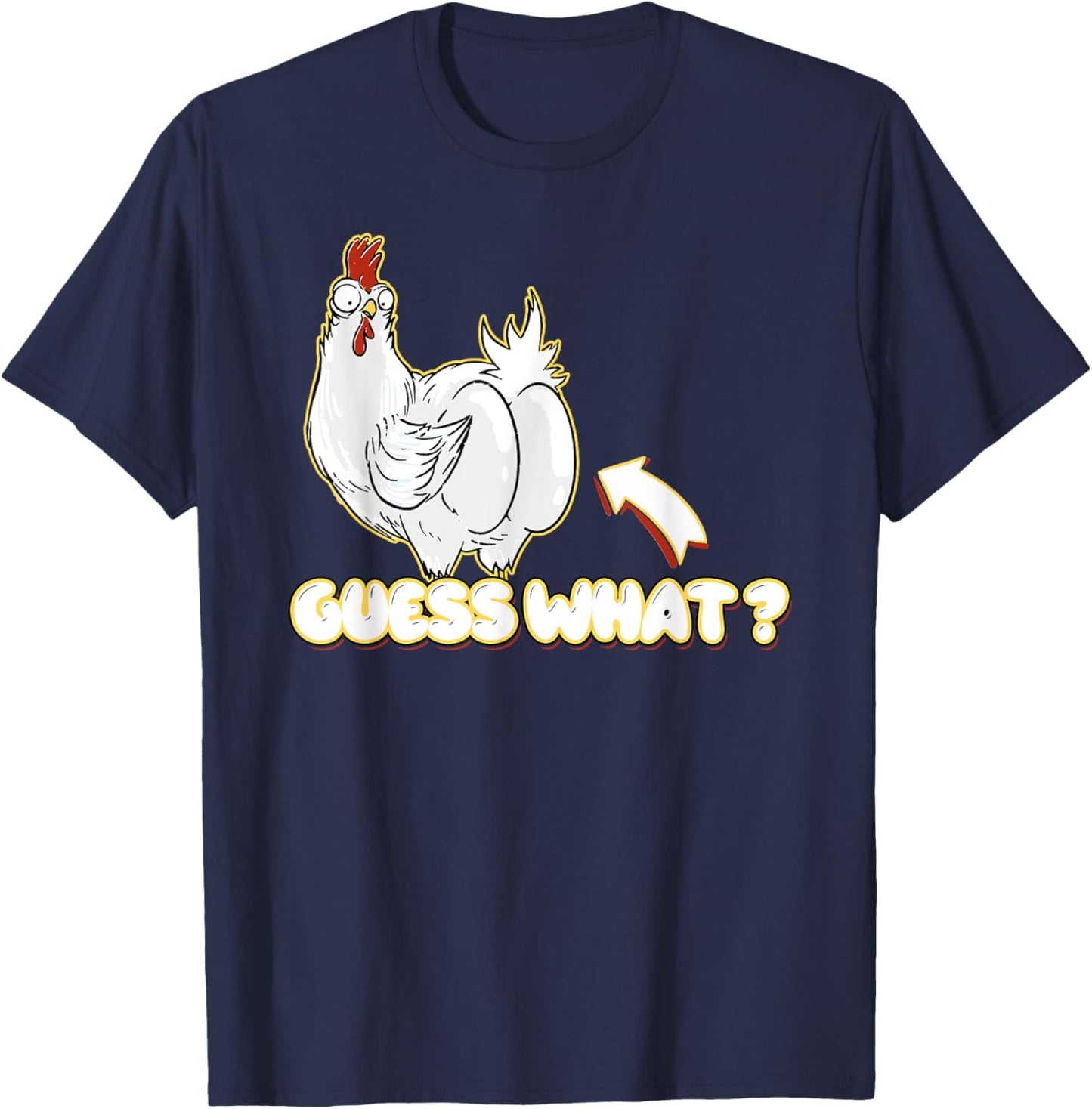 Guess What Chicken Butt! Shirt Funny for chicken lovers T-Shirt - T-Shirt | Navy