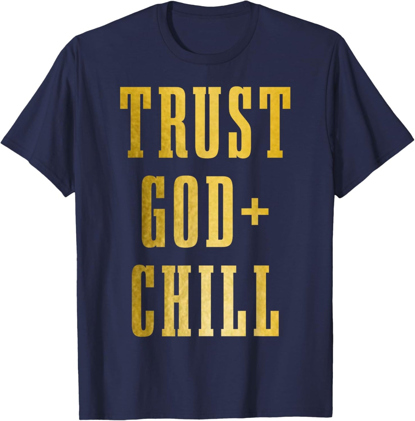 Trust God & Chill Christian Faith Jesus Church Pastor Funny T-Shirt - T-Shirt | Navy