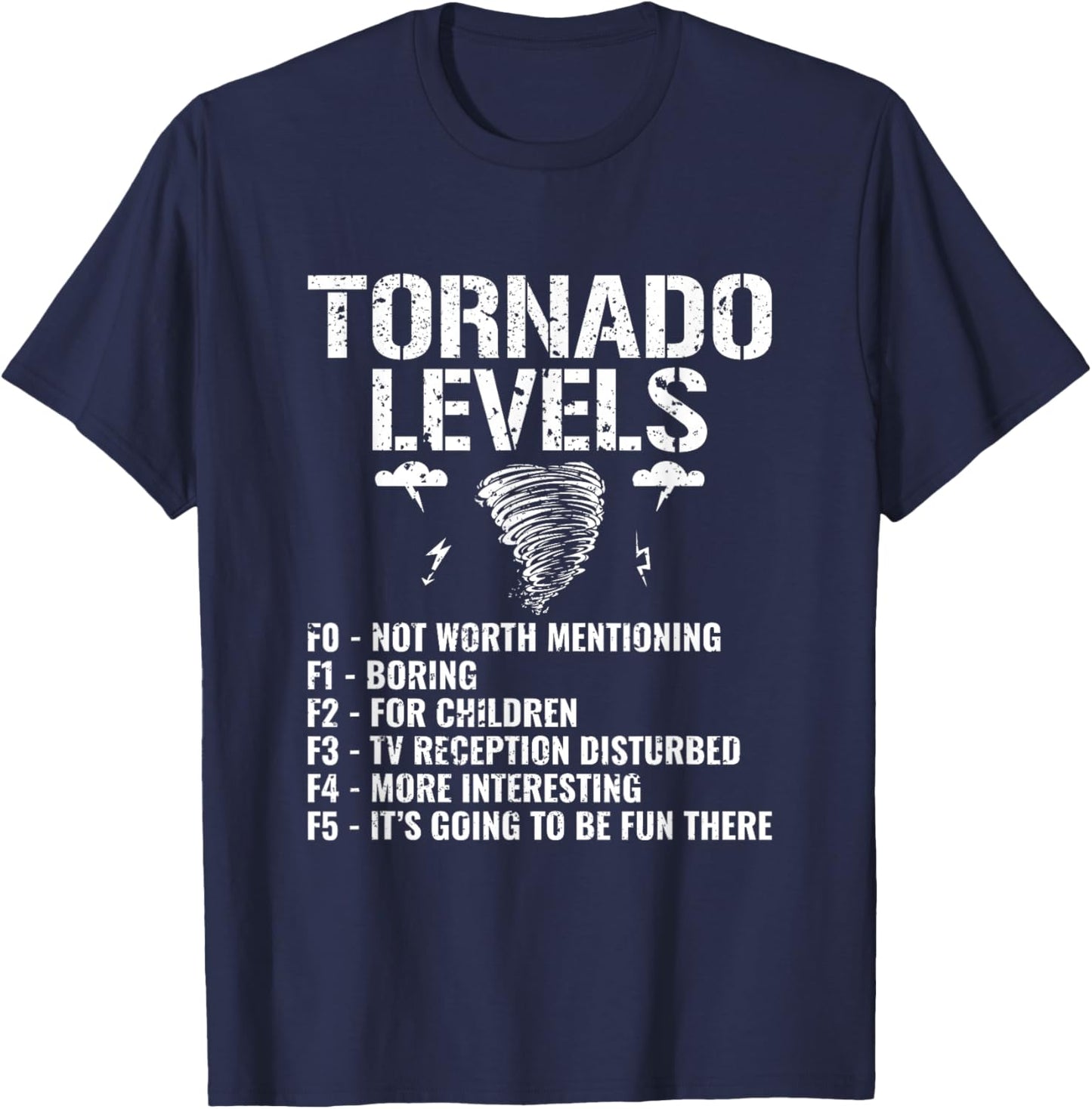 Funny Tornado Levels - Storm Chasing Tornados T-Shirt - T-Shirt | Navy