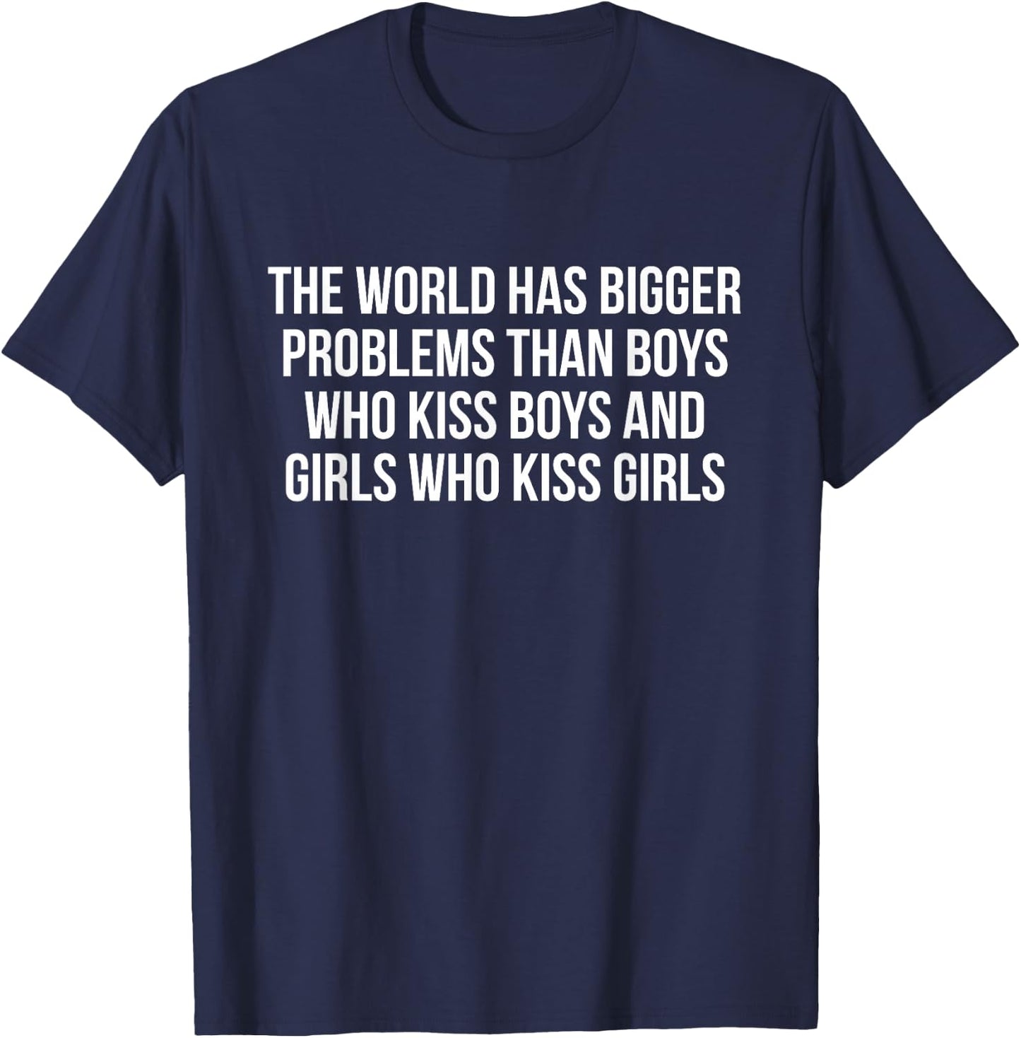 The world has bigger problems than boys who kiss boys T-Shirt - T-Shirt | Navy
