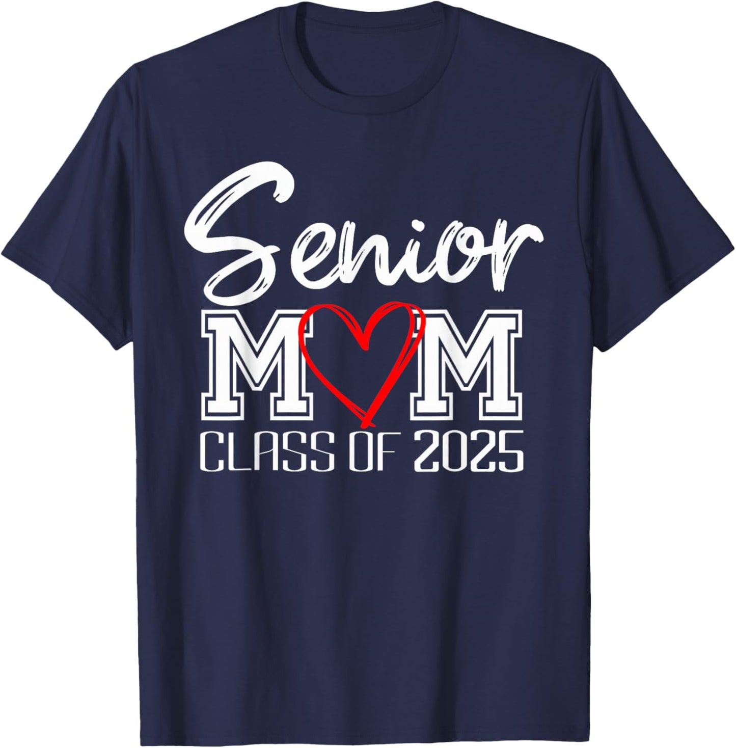 Senior Class of 2025 Proud Mom of Graduate Heart Mom T-Shirt - T-Shirt | Navy