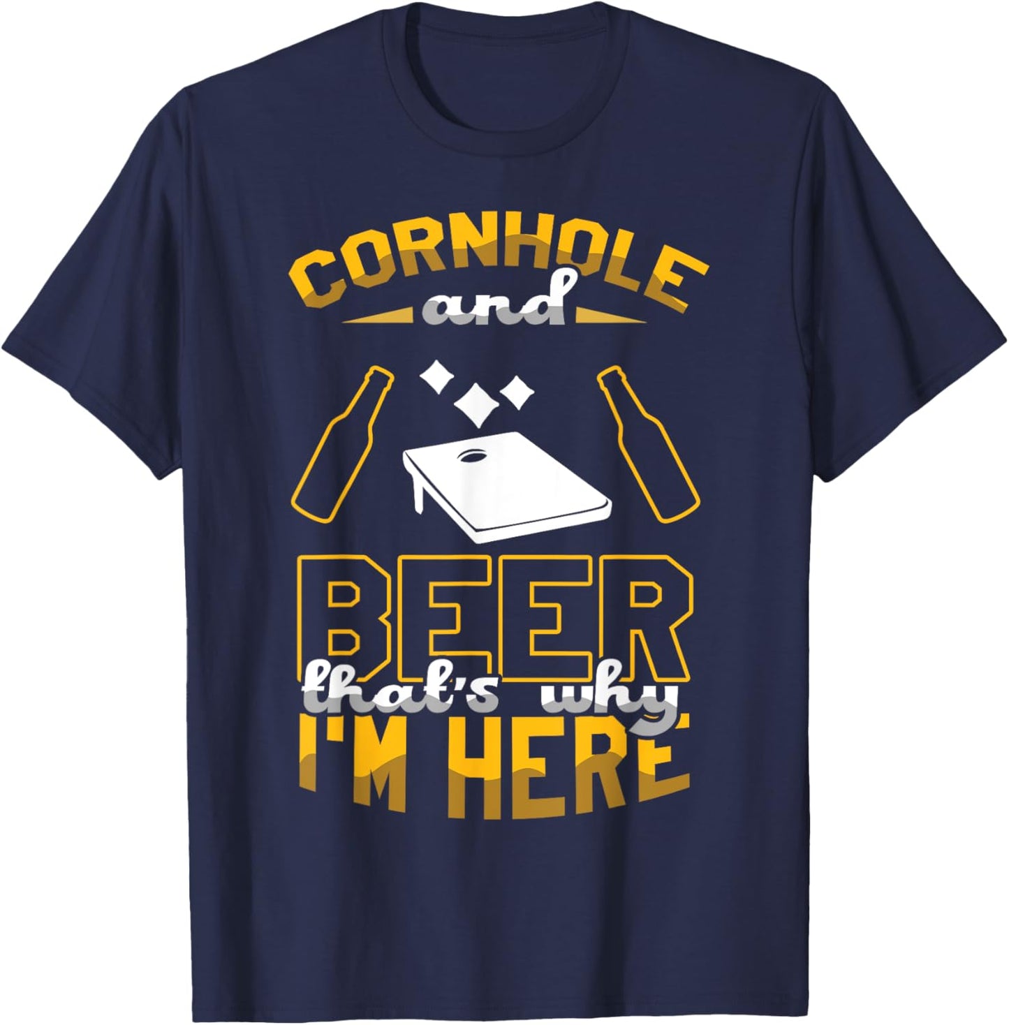 Cornhole And Beer That's Why I'm Here Sand Bag Toss Cornhole T-Shirt - T-Shirt | Navy