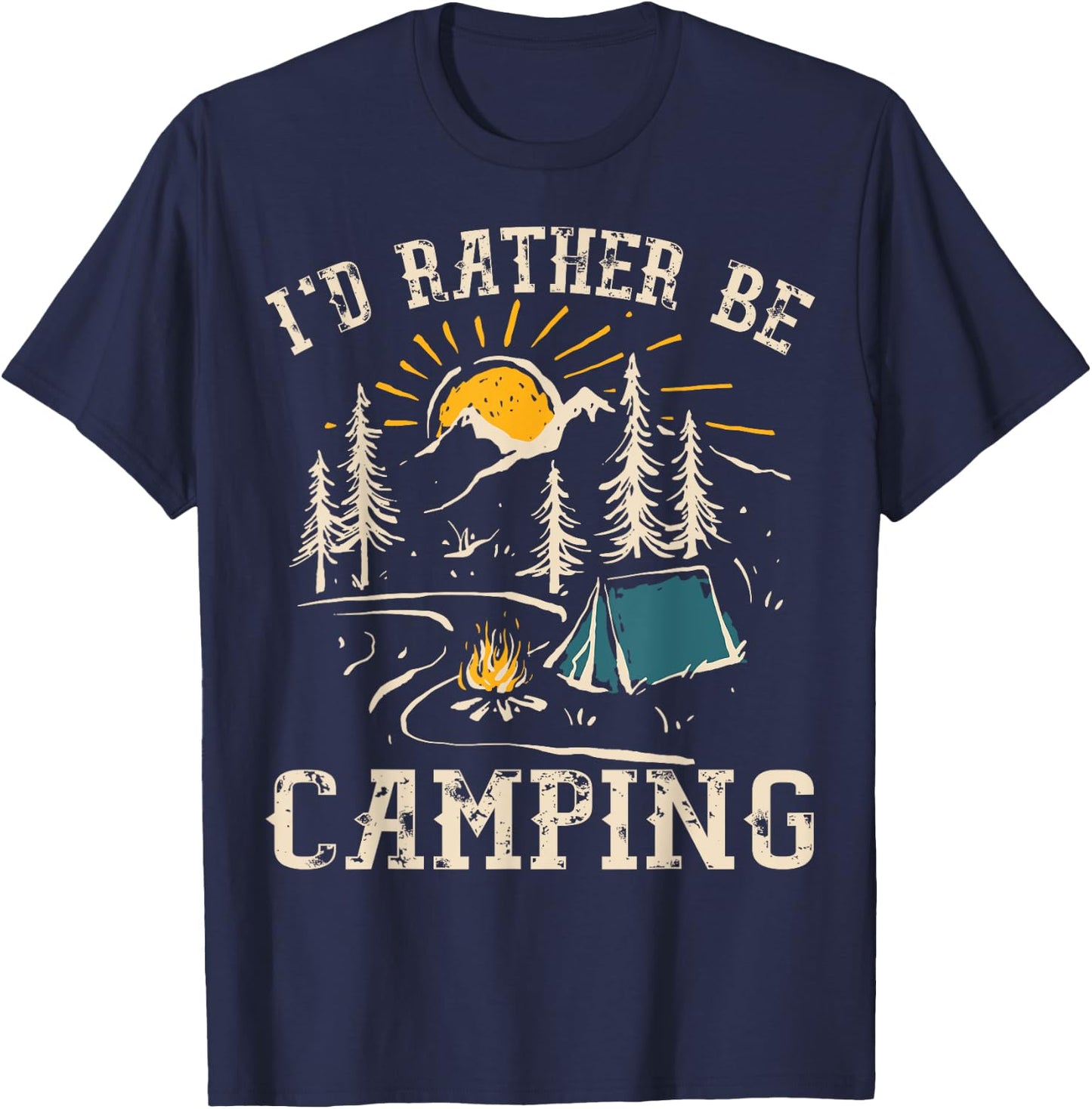 I'D Rather Be Camping Design Funny Camping Lover Campers T-Shirt - T-Shirt | Navy