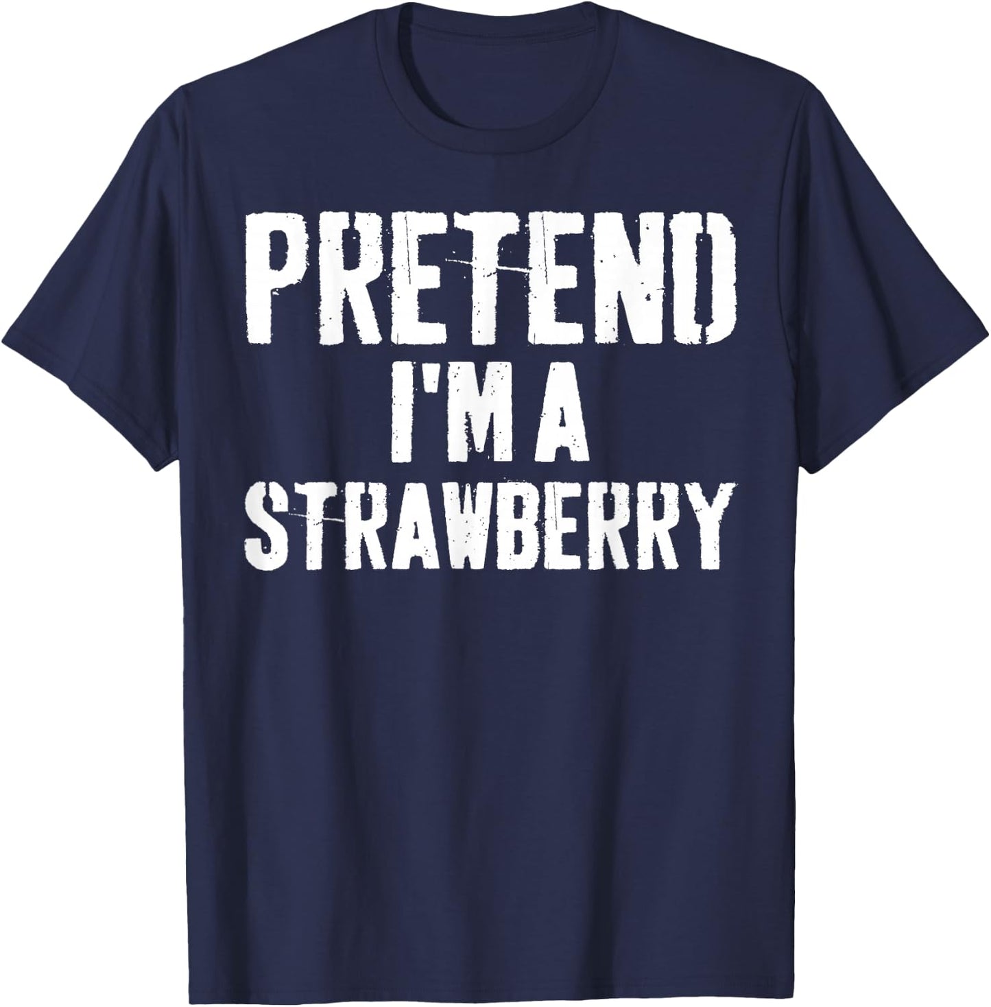 Lazy Easy Halloween Costume Pretend I'm A Strawberry T-Shirt - T-Shirt | Navy