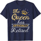 The Queen Has Officially Retired Shirt Funny Retired T-Shirt - T-Shirt | Navy