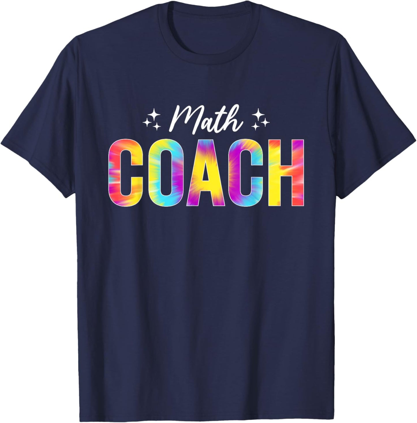 Math Coach Math Teacher Back to School Tie Dye T-Shirt - T-Shirt | Navy