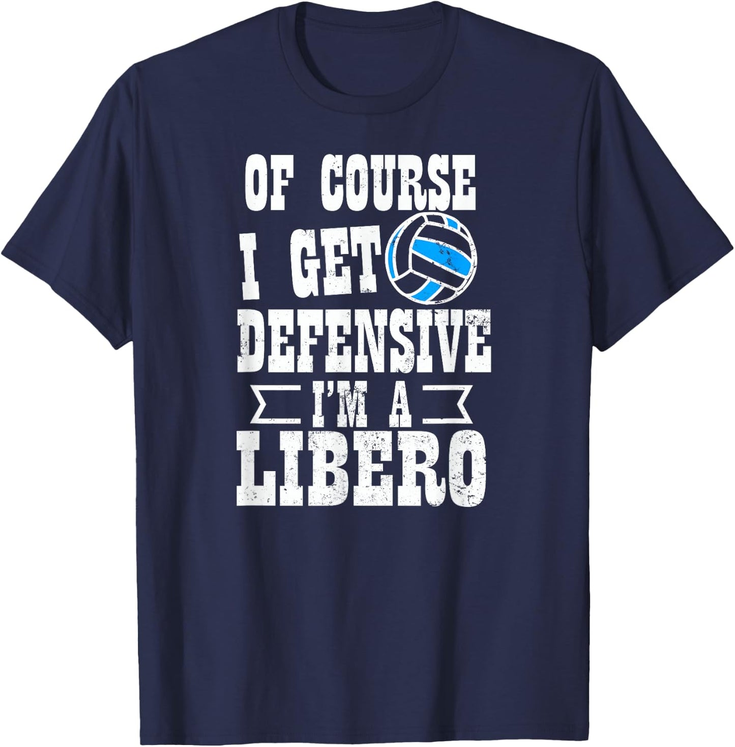 Game Day Volleyball Shirt | I Get Defensive Libero Gift T-Shirt - T-Shirt | Navy
