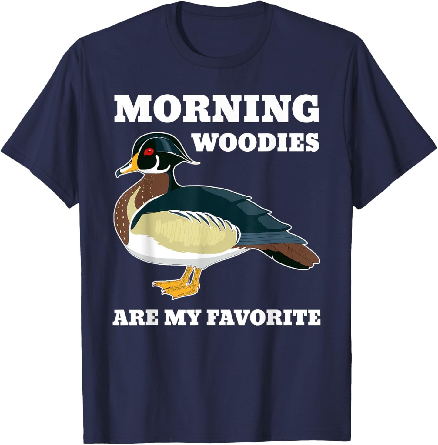 Morning Woody My Favorite Duck Hunting Funny Hunter T-Shirt - T-Shirt | Navy