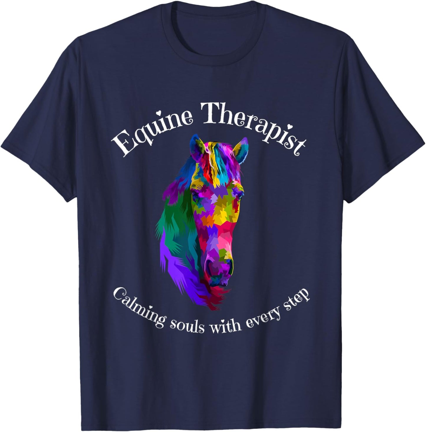 Equine Therapist Calming Horse Riding Therapy Soul Colorful T-Shirt - T-Shirt | Navy