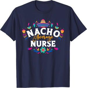 Nacho Average Nurse Cinco De Mayo Mexican Matching Family T-Shirt - T-Shirt | Navy