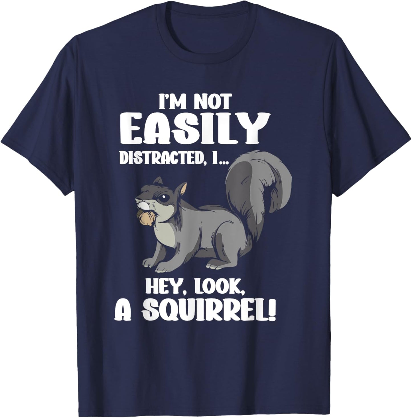 Ich Bin Nicht Leicht Abzulenken Hey, Ein Squirrel [German Language] T-Shirt - T-Shirt | Navy