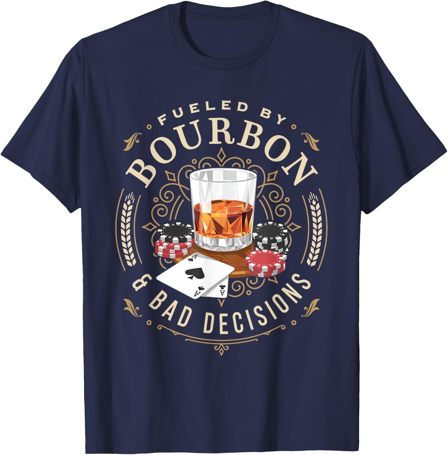Fueled By Bourbon And Bad Decisions Whiskey Poker T-Shirt - T-Shirt | Navy