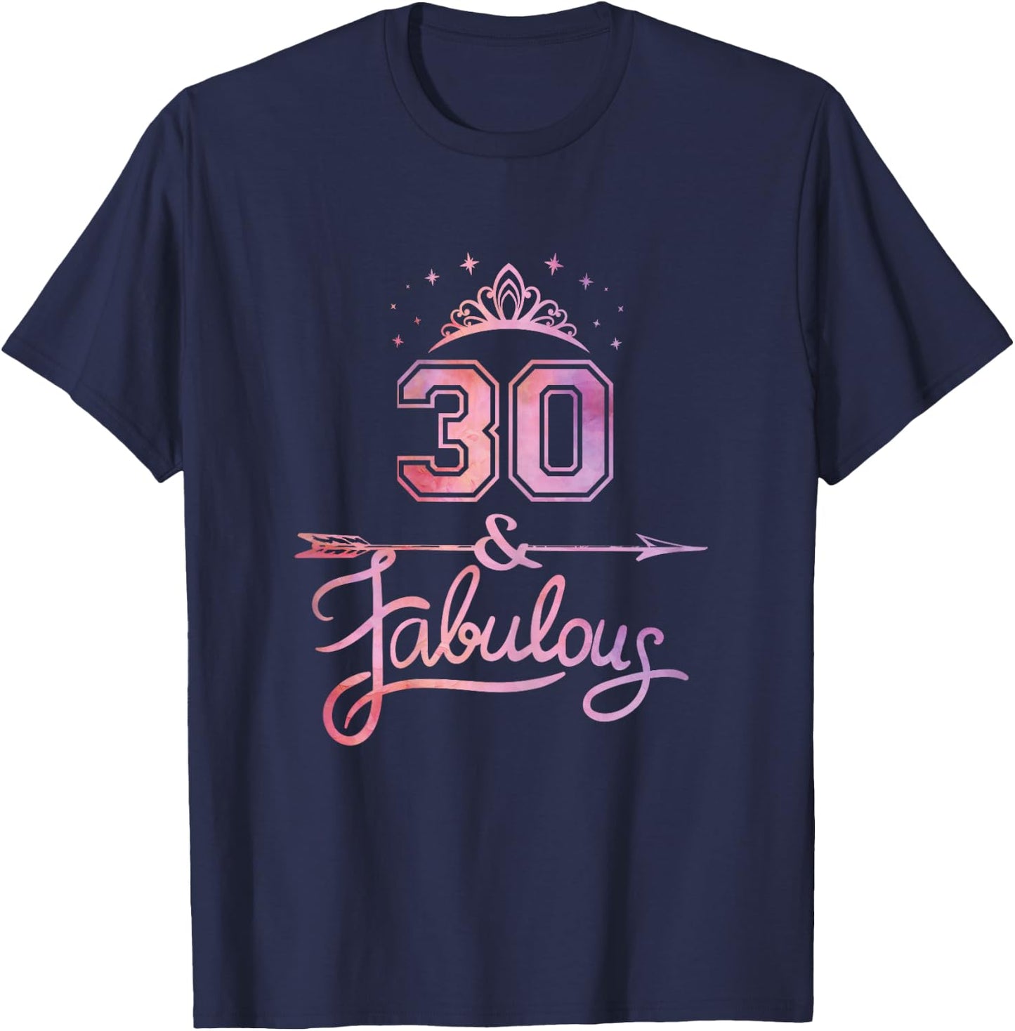 Women 30 Years Old And Fabulous Happy 30th Birthday T-Shirt - T-Shirt | Navy