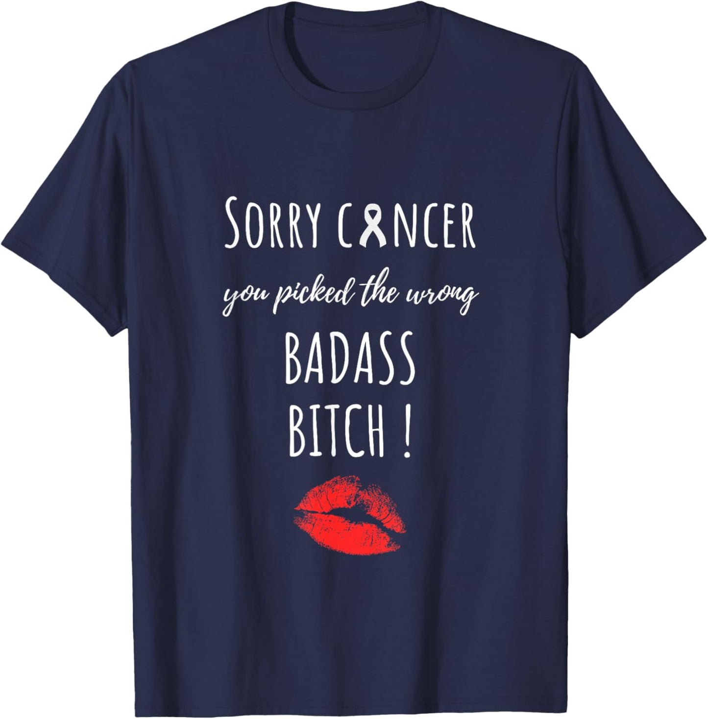 Sorry Cancer You Picked The Wrong Badass Bitch. Cancer Aware T-Shirt - T-Shirt | Navy