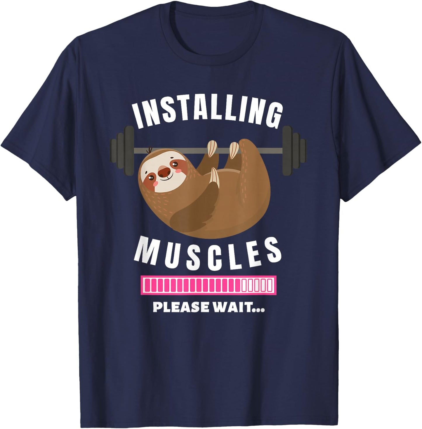 Installing Muscles Sloth Weight Lifting Fitness Motivation T-Shirt - T-Shirt | Navy