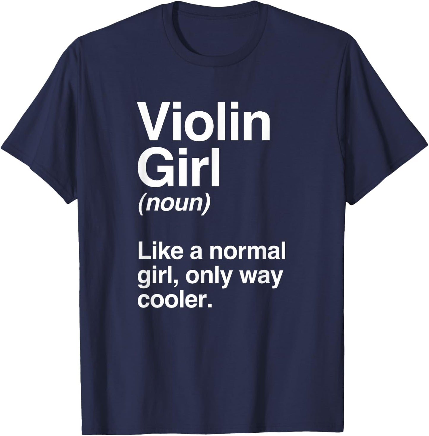 Violin Girl Gift, Funny Violin Girl Definition Music T-Shirt - T-Shirt | Navy