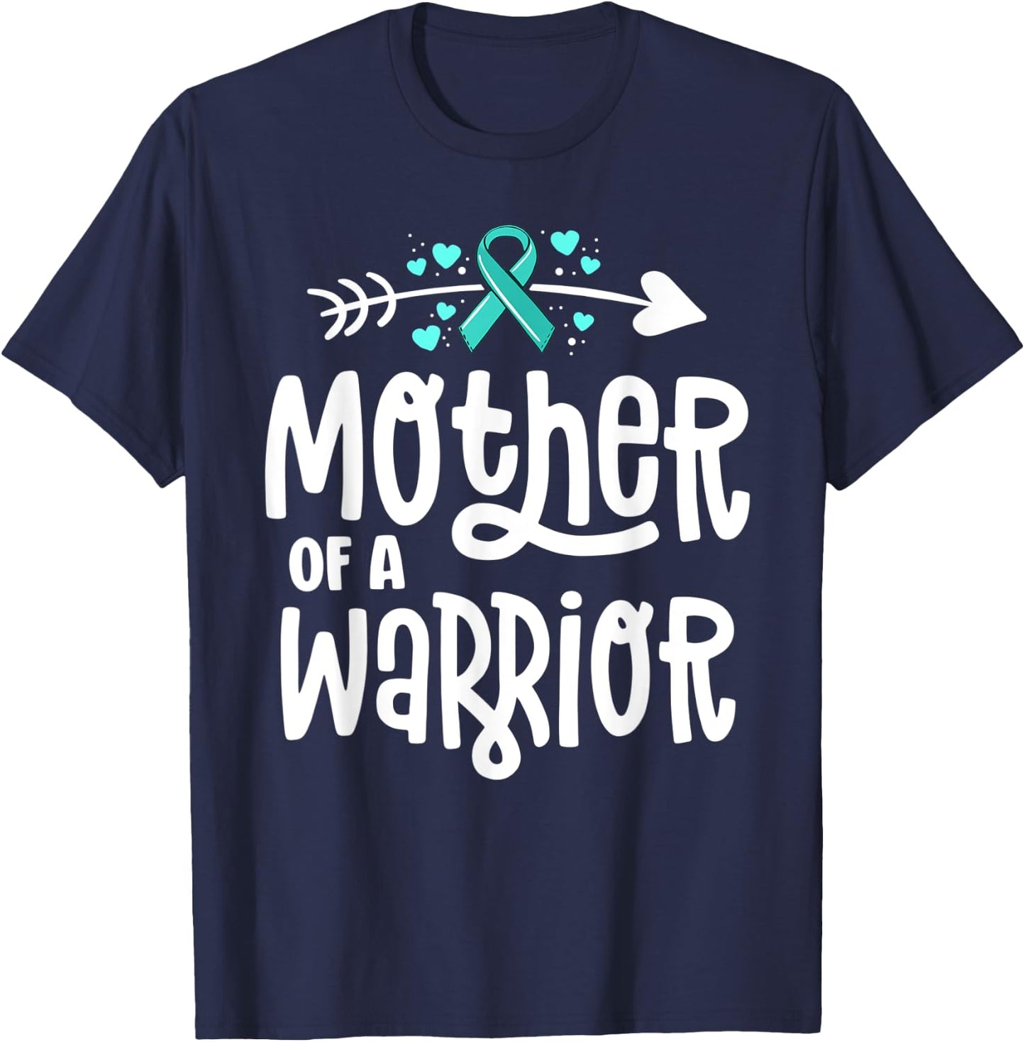 Mother Of A Warrior Ovarian Cancer Shirts For Family Teal T-Shirt - T-Shirt | Navy