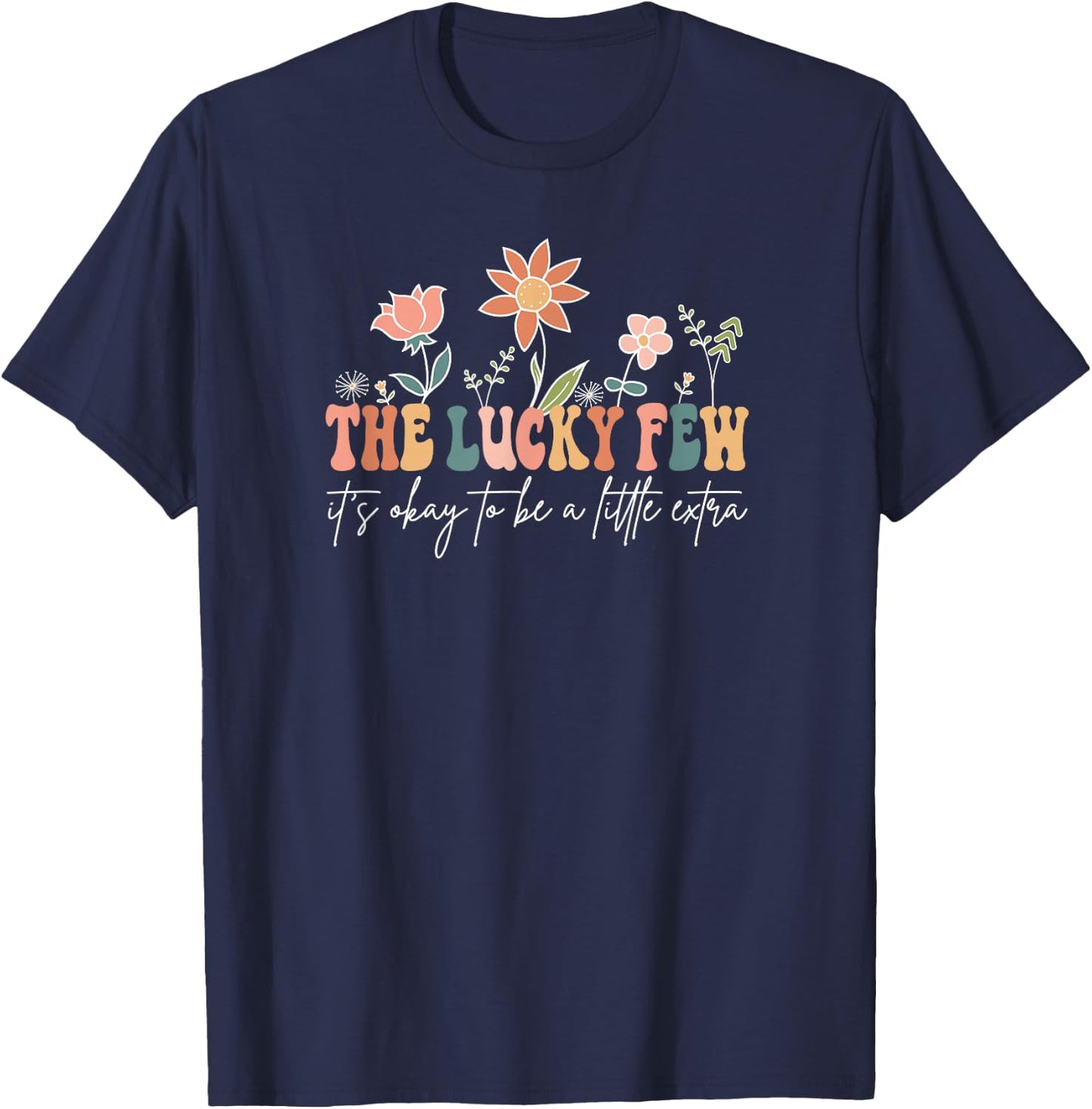 The Lucky Few World Down Syndrome Day Down Syndrome Mom Aunt T-Shirt - T-Shirt | Navy
