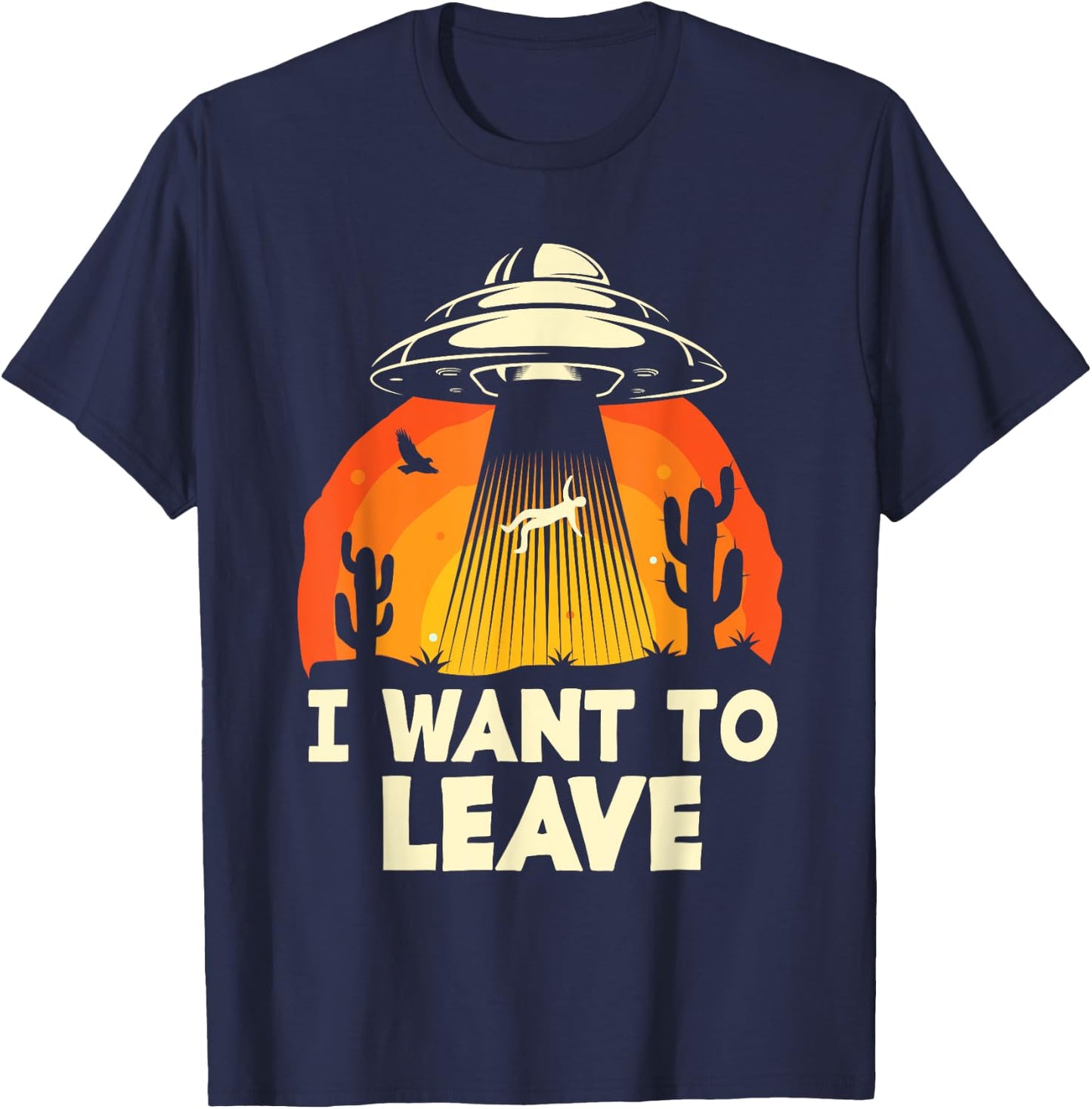 Funny Alien UFO Extraterrestrial I Want To Leave Alien Lover T-Shirt - T-Shirt | Navy