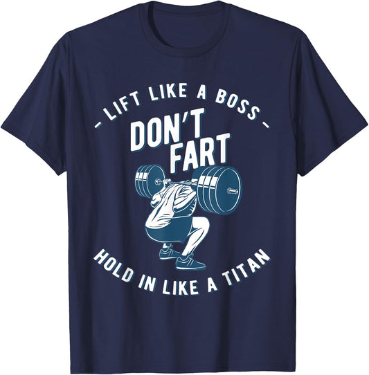 Don't Fart, Lift Like A Boss Hold In Like A Titan, funny gym T-Shirt - T-Shirt | Navy