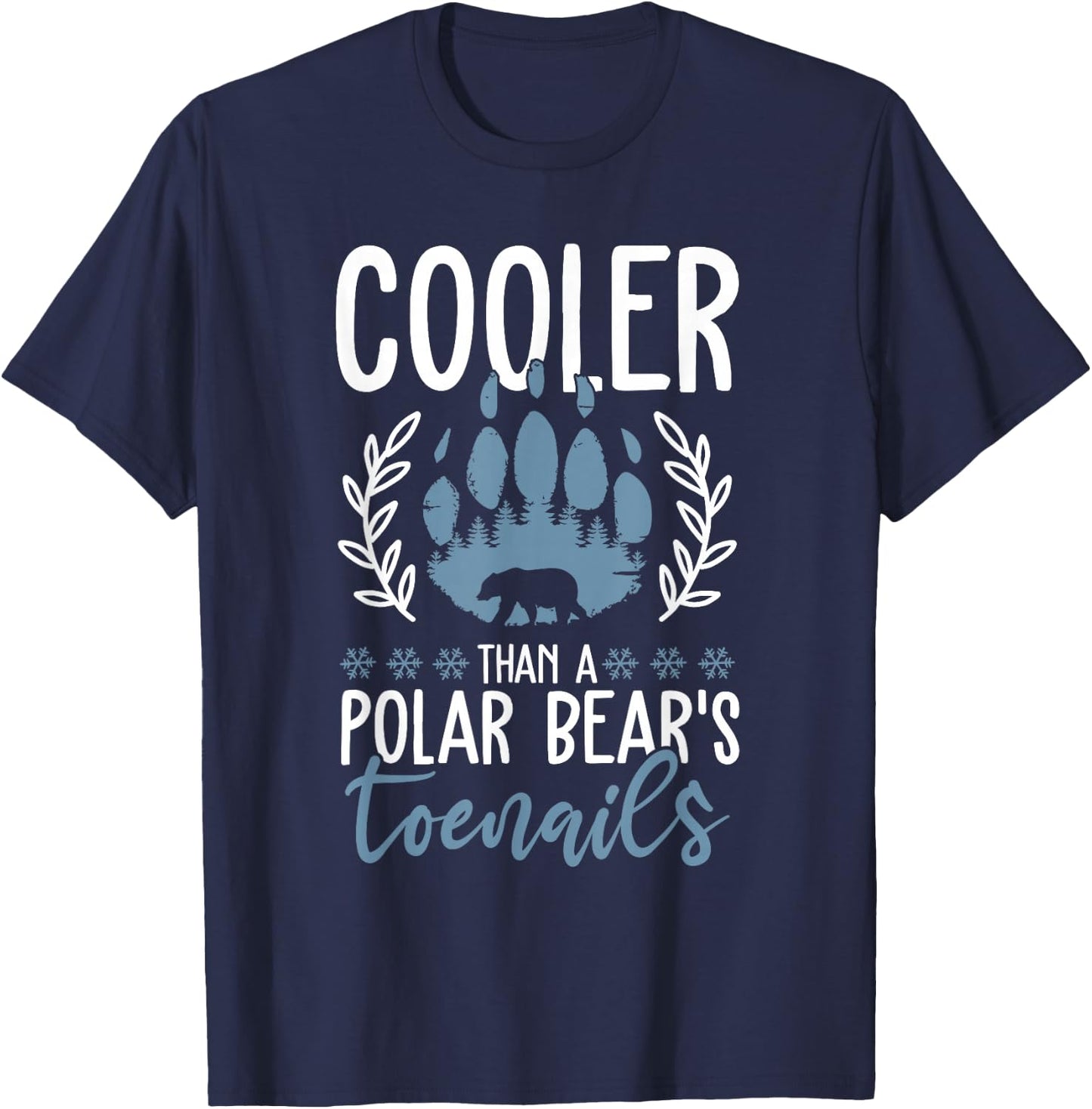 Funny Polar Bear Quote - Cooler Than A Polar Bear's Toenails T-Shirt - T-Shirt | Navy