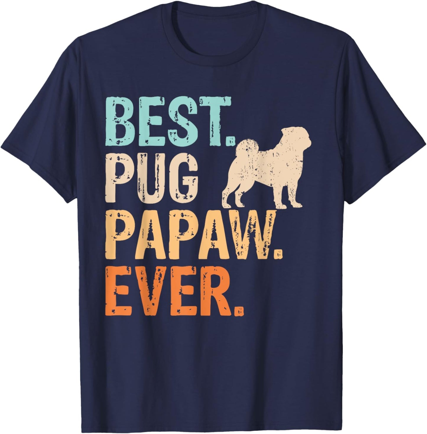 Best Pug Papaw Ever Dog Lover Grandpa Funny Retro T-Shirt - T-Shirt | Navy