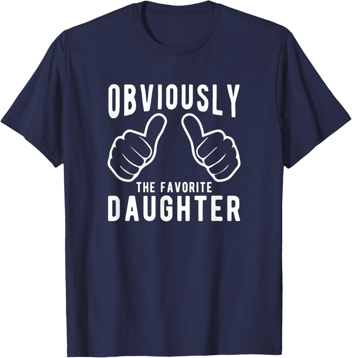 Sibling Rivalry Obviously Dads Moms Favorite Daughter T-Shirt - T-Shirt | Navy
