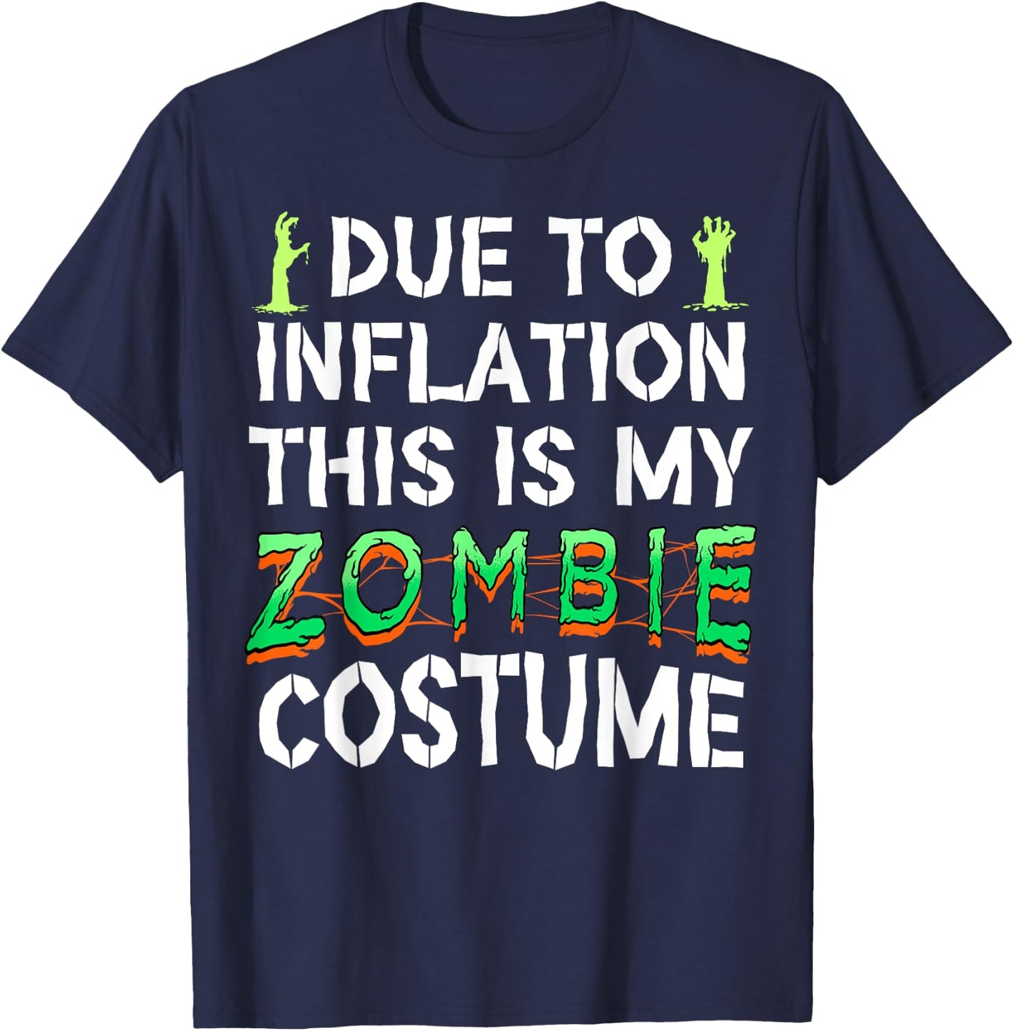 Due to Inflation This is My Zombie Costume Funny Halloween T-Shirt - T-Shirt | Navy