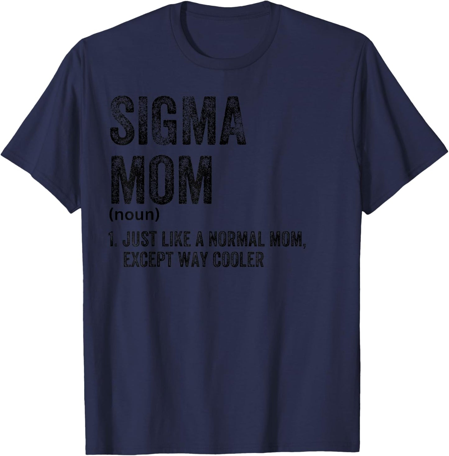 Sigma Mom Funny Meme Sigma T-Shirt - T-Shirt | Navy