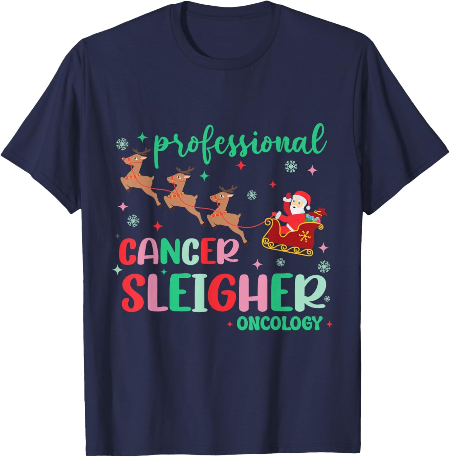 Professional Cancer Sleigher Oncology Nurse Christmas T-Shirt - T-Shirt | Navy