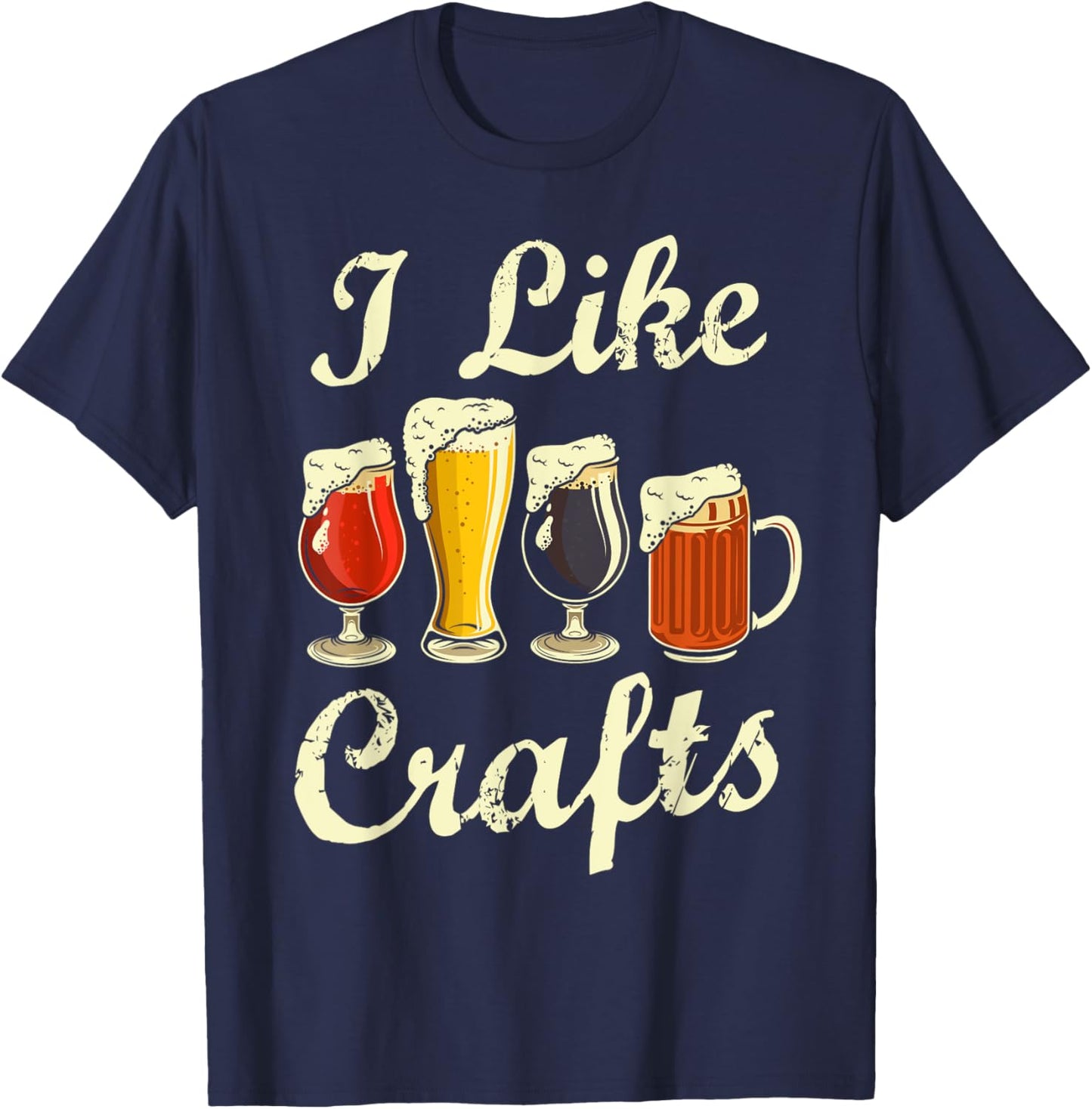 I Like Craft Beer Shirt Beer Crafting I Do Crafts Beer T-Shirt - T-Shirt | Navy