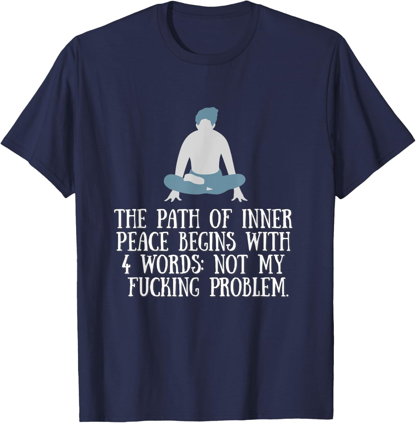 Not My Fucking Problem Funny Shirt. T-Shirt - T-Shirt | Navy