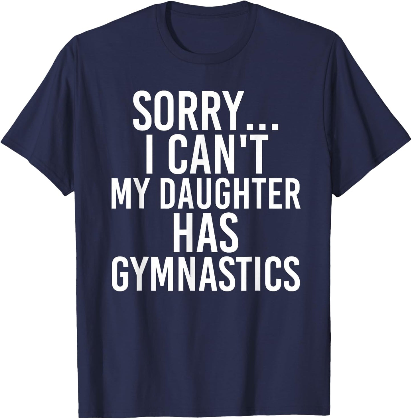 Dad Mom | My Daughter Has Gymnastics T-Shirt - T-Shirt | Navy