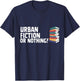 Reading Urban Fiction Novel Or Nothing Book Joke T-Shirt - T-Shirt | Navy
