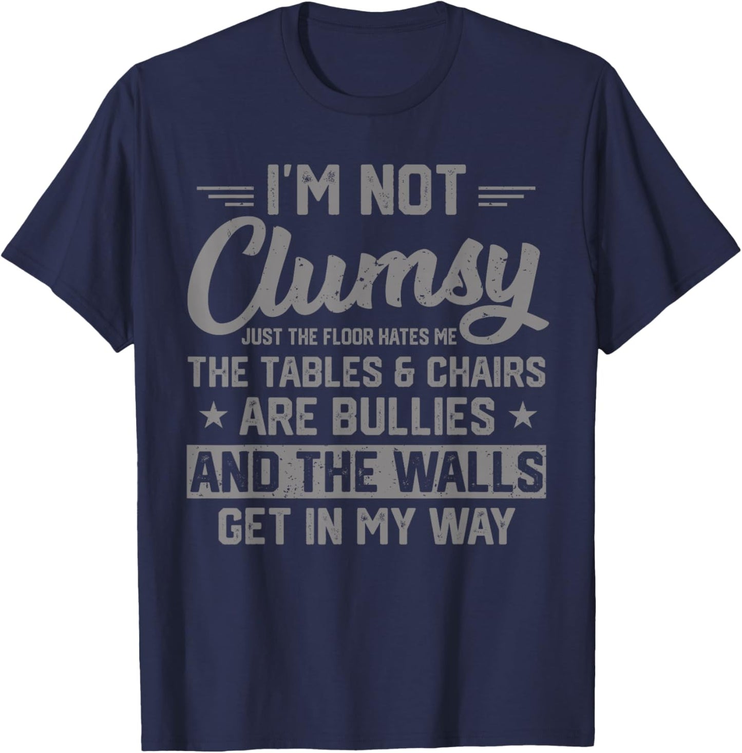 I'm Not Clumsy Sarcastic Women Men Boys Funny Saying Design T-Shirt - T-Shirt | Navy