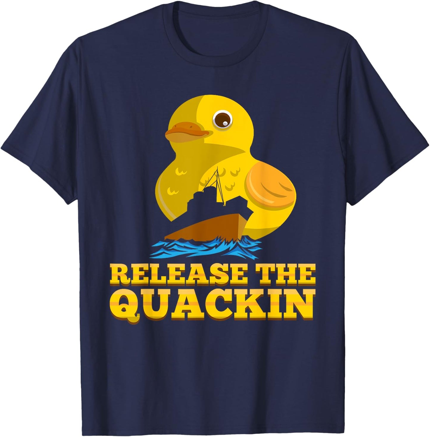 Release The Quackin Funny Duck Pun T-Shirt - T-Shirt | Navy