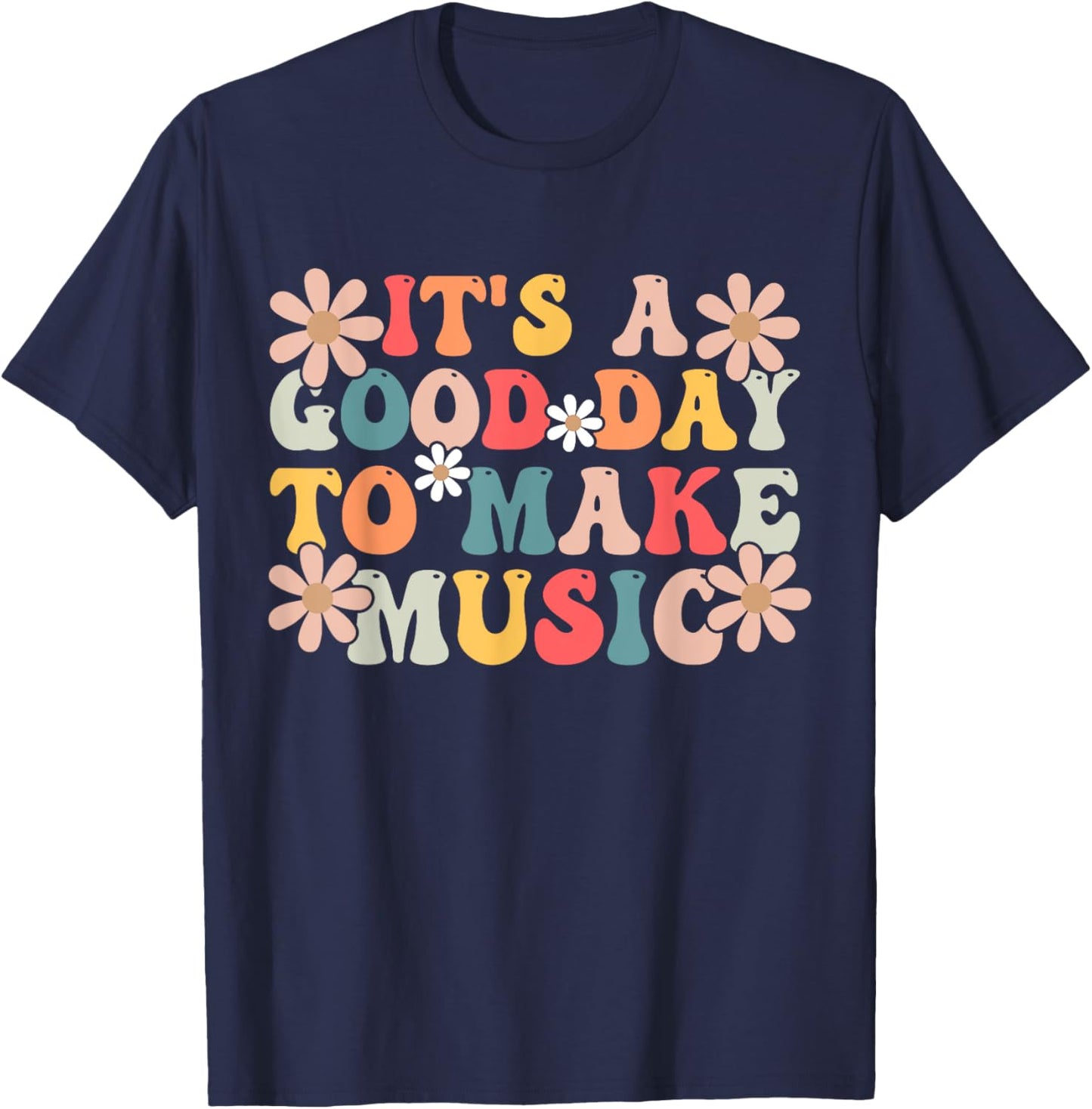 It's a Good Day to Make Music Musician Music Teacher Men Women Girls Kids T-Shirt - T-Shirt | Navy