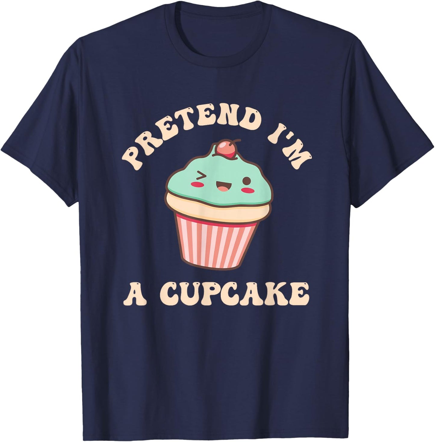 Pretend I'm A Cupcake Lover Quick Lazy Halloween Costume Fan T-Shirt - T-Shirt | Navy
