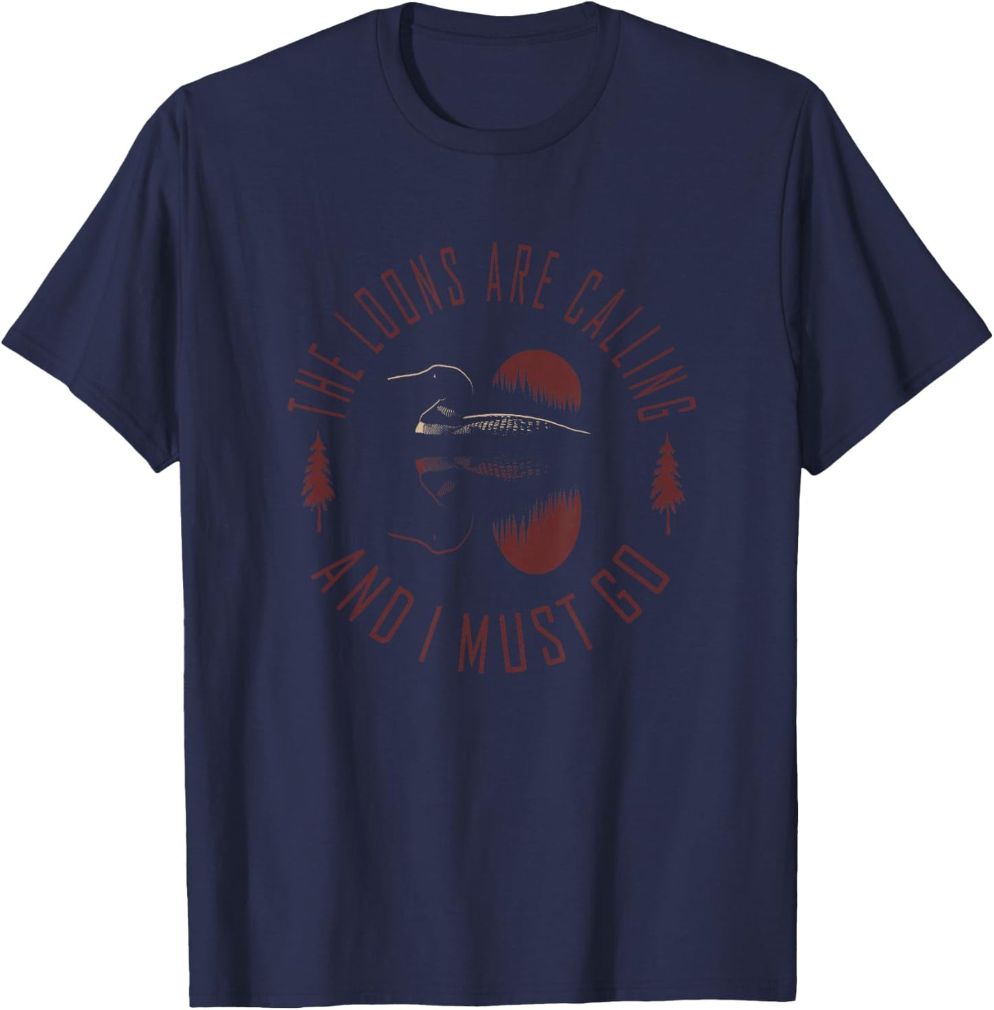 Common Loon - The Loons are Calling and I Must Go T-Shirt - T-Shirt | Navy