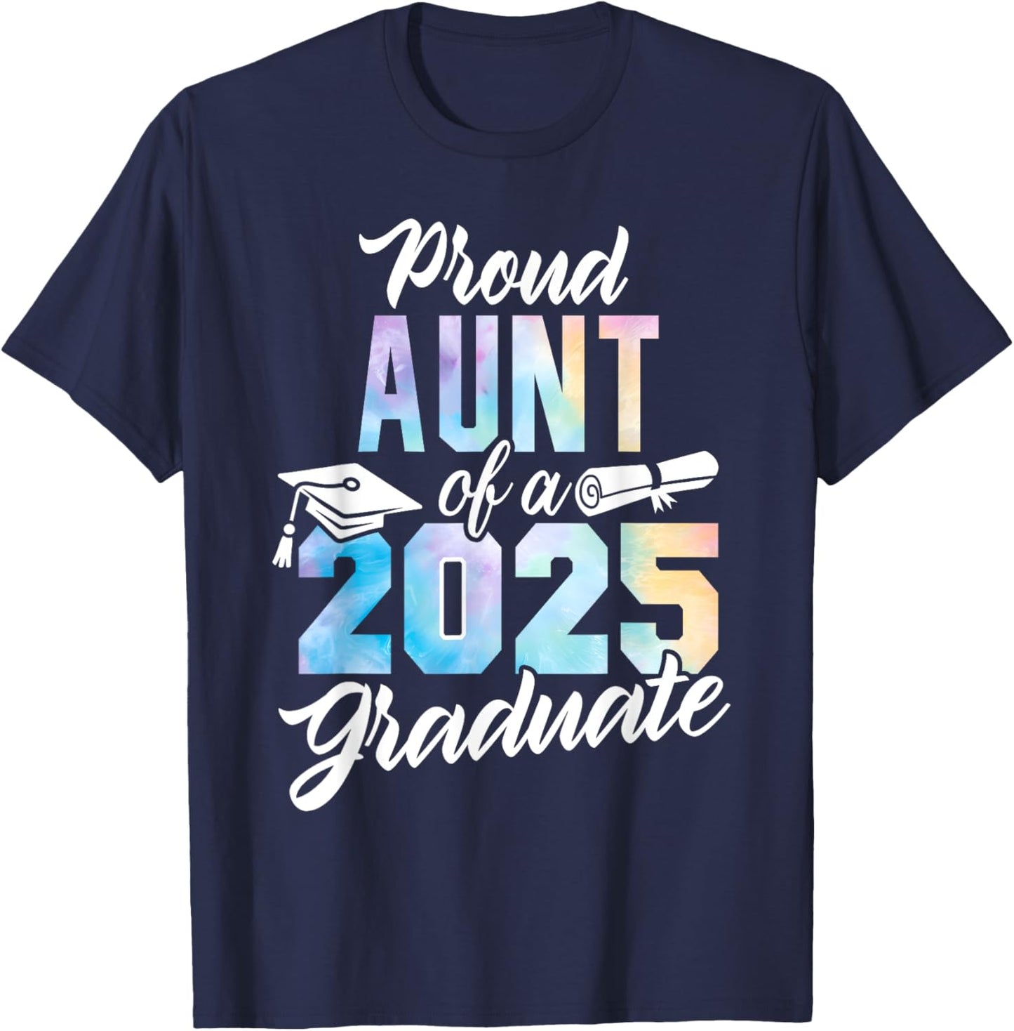 Proud Aunt Of A 2025 Graduate Class of 2025 Graduation Aunt T-Shirt - T-Shirt | Navy