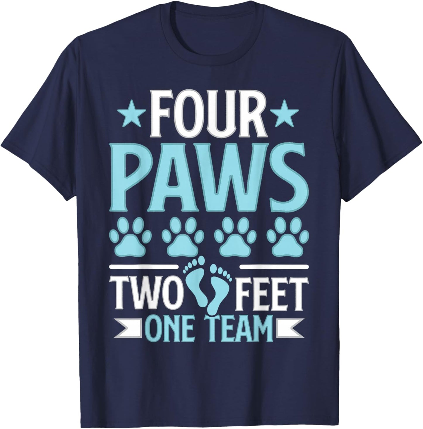 Four Paws Two Feet One Team Funny Dog Trainer Training T-Shirt - T-Shirt | Navy