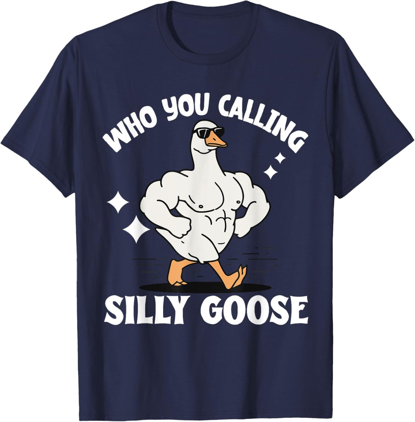 Who You Calling Silly Goose Gym T-Shirt - T-Shirt | Navy