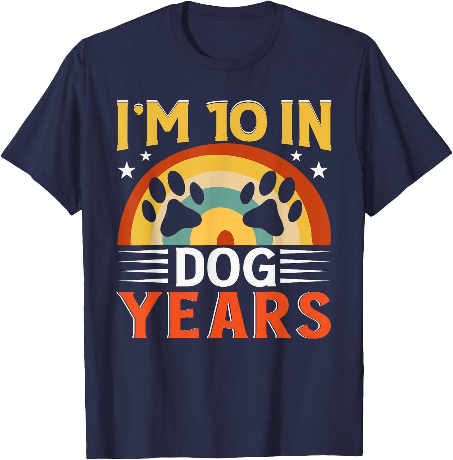 I'm 10 In Dog Years Funny 70th Birthday 70 Years Old T-Shirt - T-Shirt | Navy